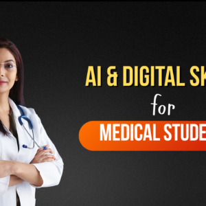 AI & Digital Skills for Medical Students